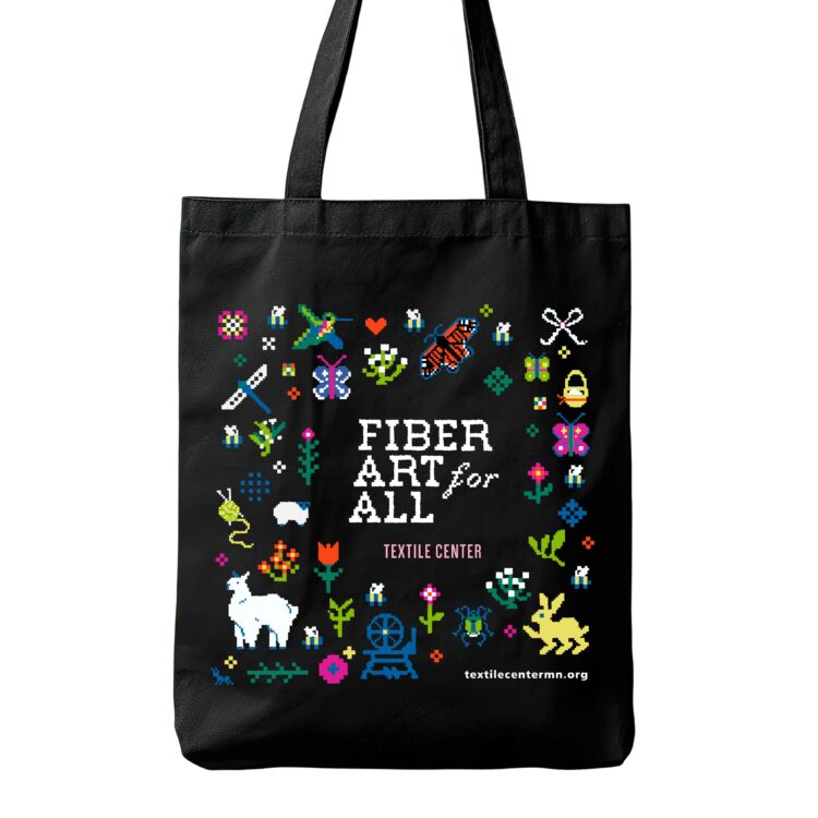 Celebrate Fiber Art for All with an artist-designed and screen printed T-shirt or Tote Bag!

Your purchase of Fiber Art for All merch:

 	Helps us promote the wonderful world of fiber art!
 	Spreads the word about Textile Center and our yearly Fiber Art for All celebration.
 	Financially supports Textile Center’s artistic programming.

TOTE INFO:

 	Cotton Canvas tote
 	22
